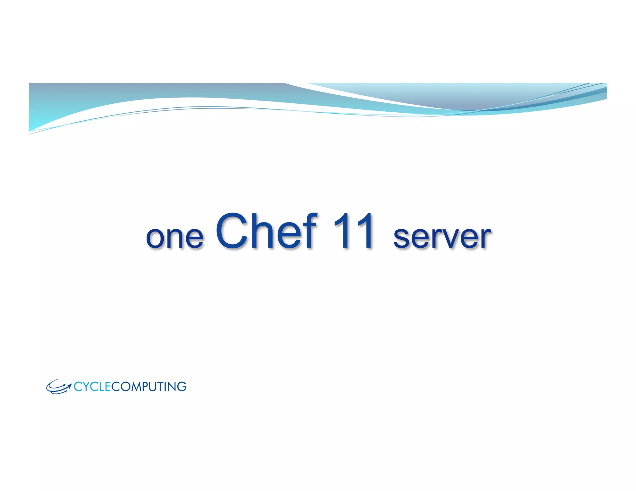 one Chef 11 server
 