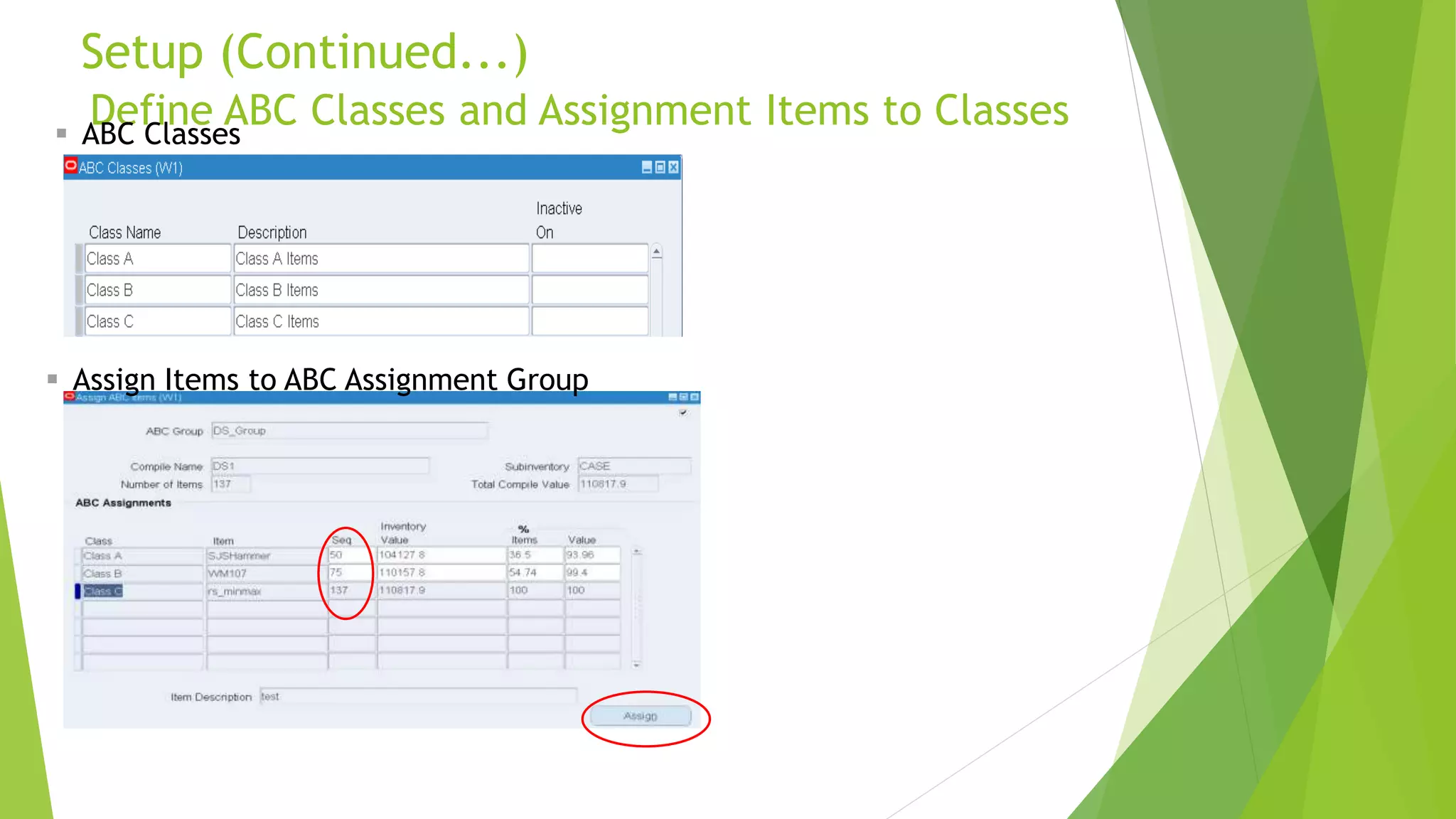 Define ABC Classes and Assignment Items to Classes
Setup (Continued...)
10
 ABC Classes
 Assign Items to ABC Assignment Group
 