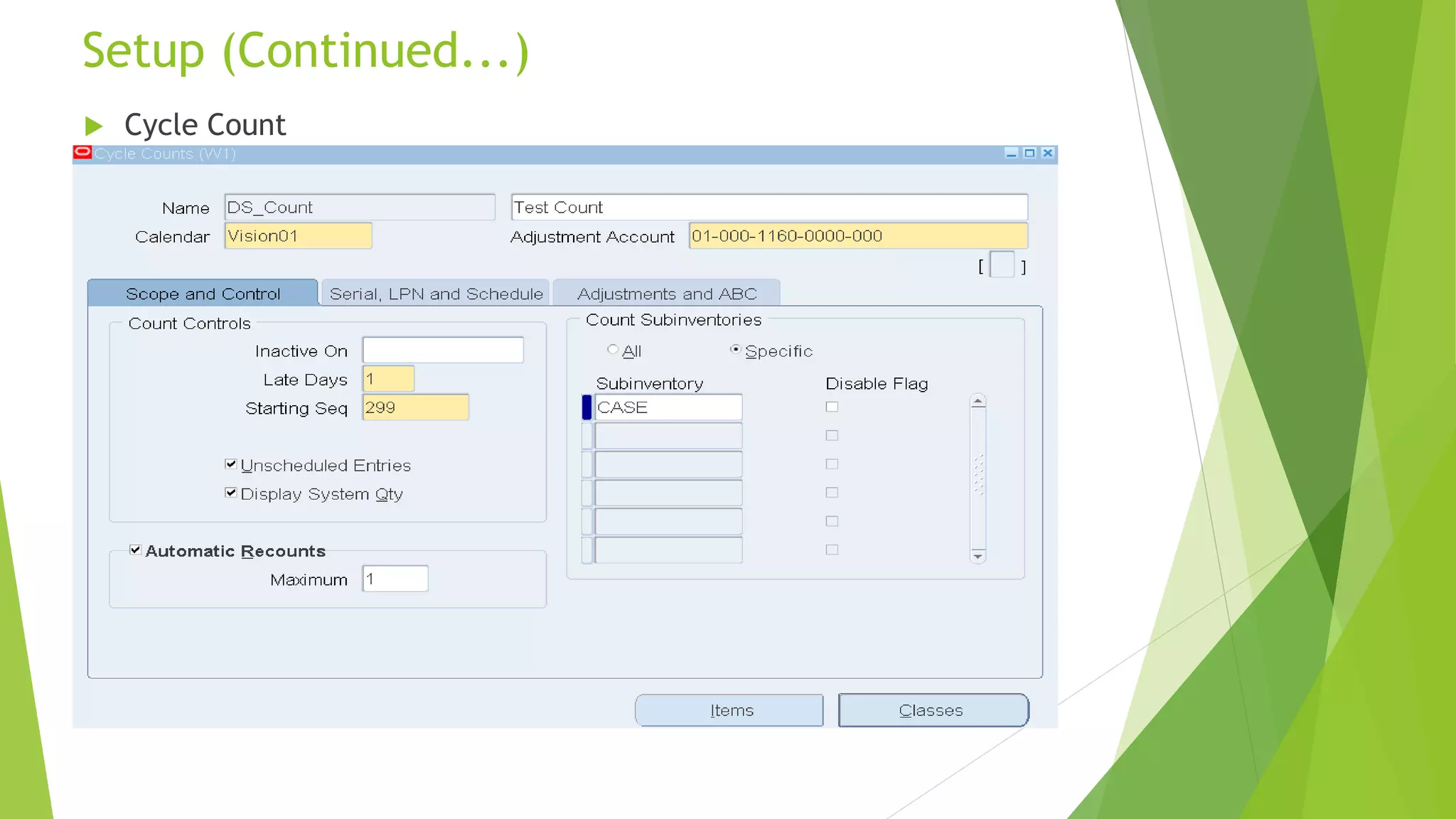  Cycle Count
Setup (Continued...)
11
 