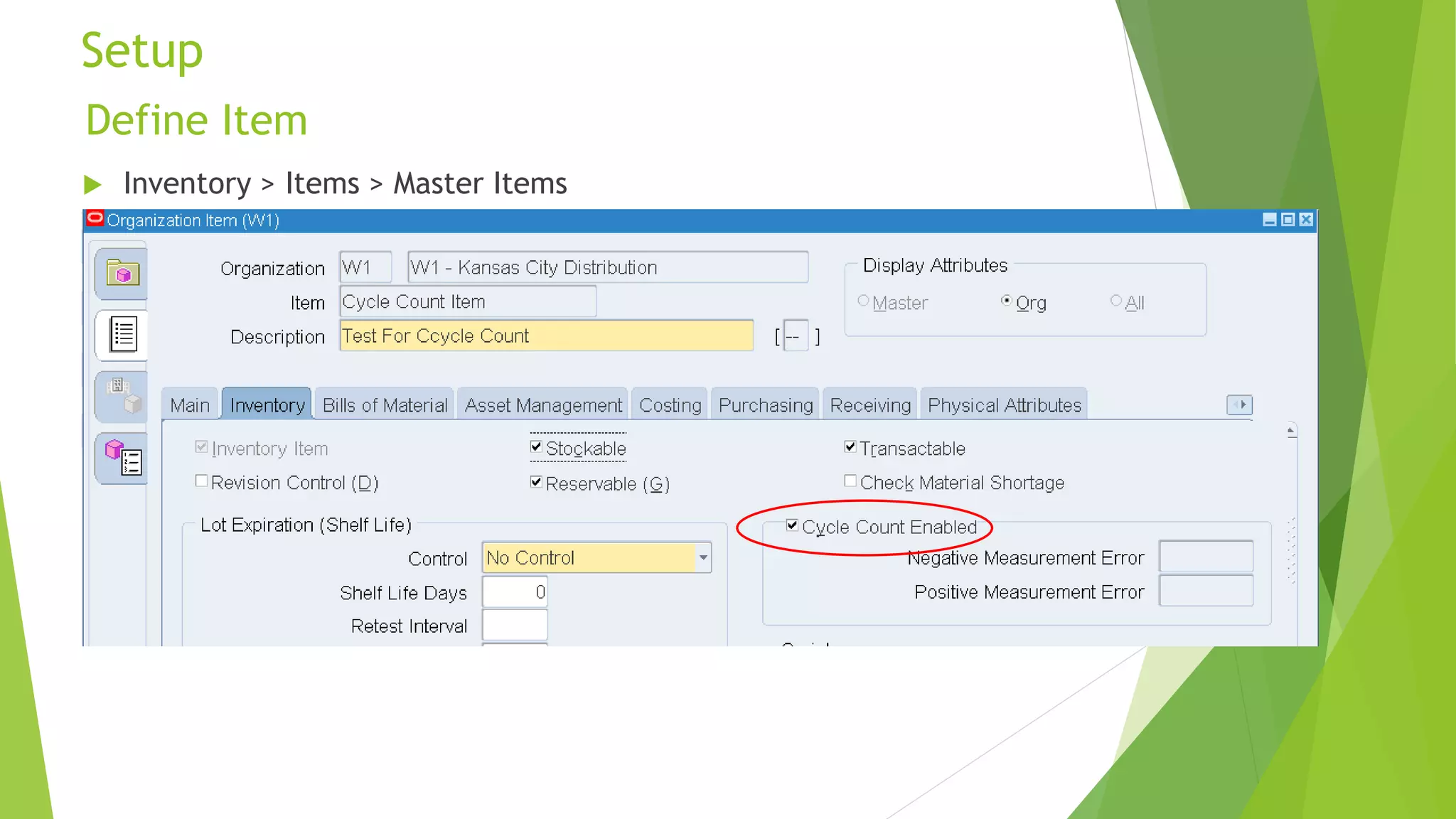  Inventory > Items > Master Items
Define Item
Setup
7
 
