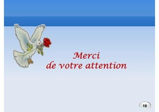 Merci
de votre attention

16

 