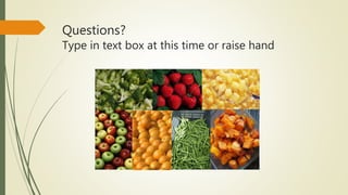 Questions?
Type in text box at this time or raise hand
 
