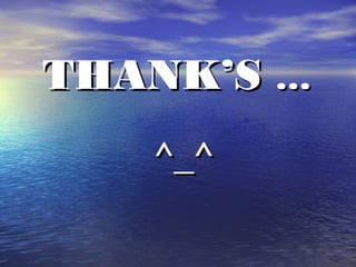 THANK’STHANK’S ……
^_^^_^
 