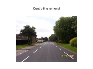 Centre line removal 