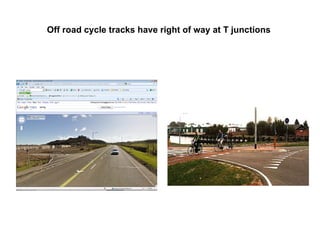 Off road cycle tracks have right of way at T junctions   