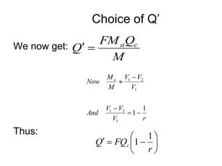 Choice of Q’
We now get:
Thus:
M
Q
FM
Q c
a


r
V
V
V
And
V
V
V
M
M
Now a
1
1
1
2
1
1
2
1














r
FQ
Q c
1
1
 