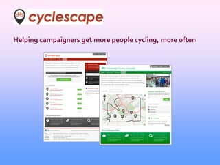 Helping campaigners get more people cycling, more often
 