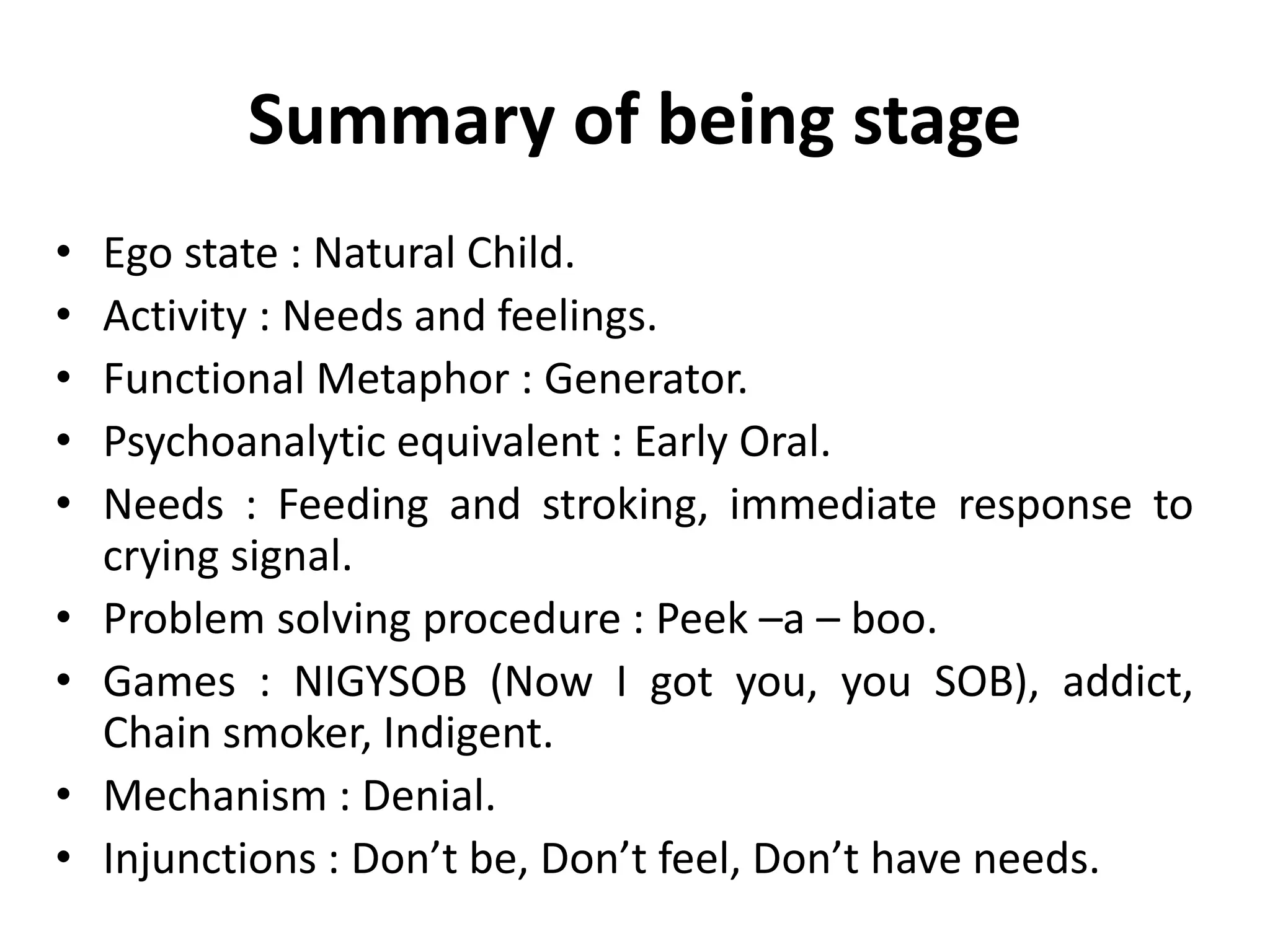 Cycles of development
Stage 1
• Stage : Being.
• Duration : 0-6 Months.
• Activity - Being involves
just experiencing the
world. A baby will need to
eat, drink, sleep, be
comfortable and have
affection at this stage.
 