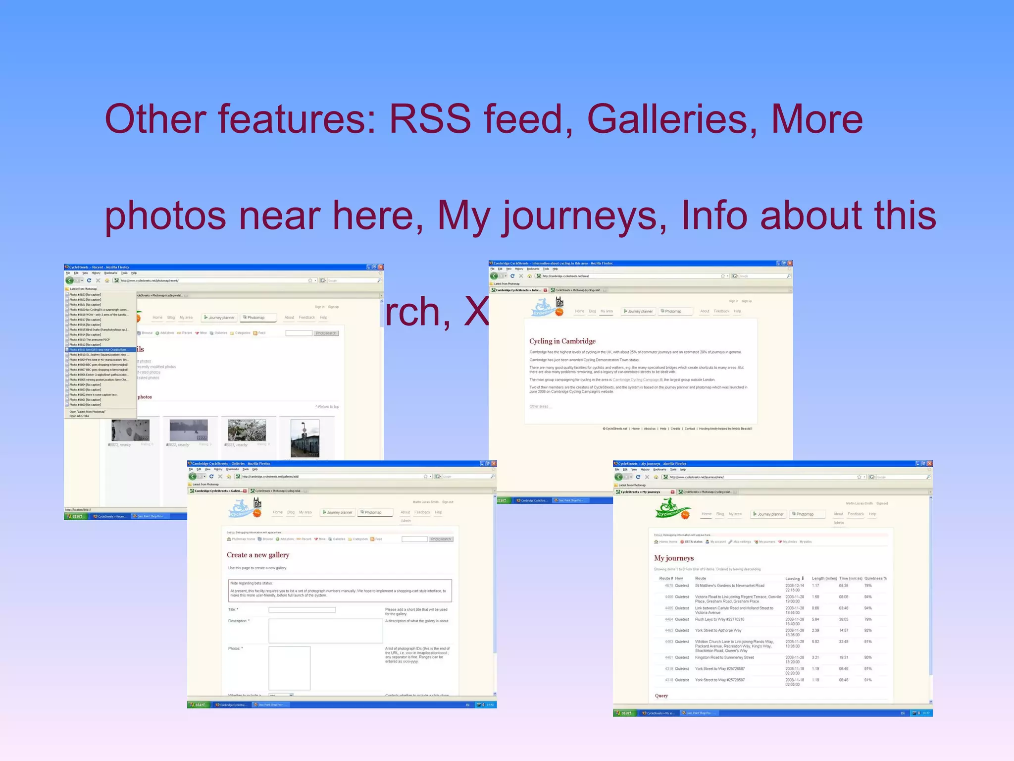 Other features: RSS feed, Galleries, More

photos near here, My journeys, Info about this

area page, Search, XML interface etc.
 