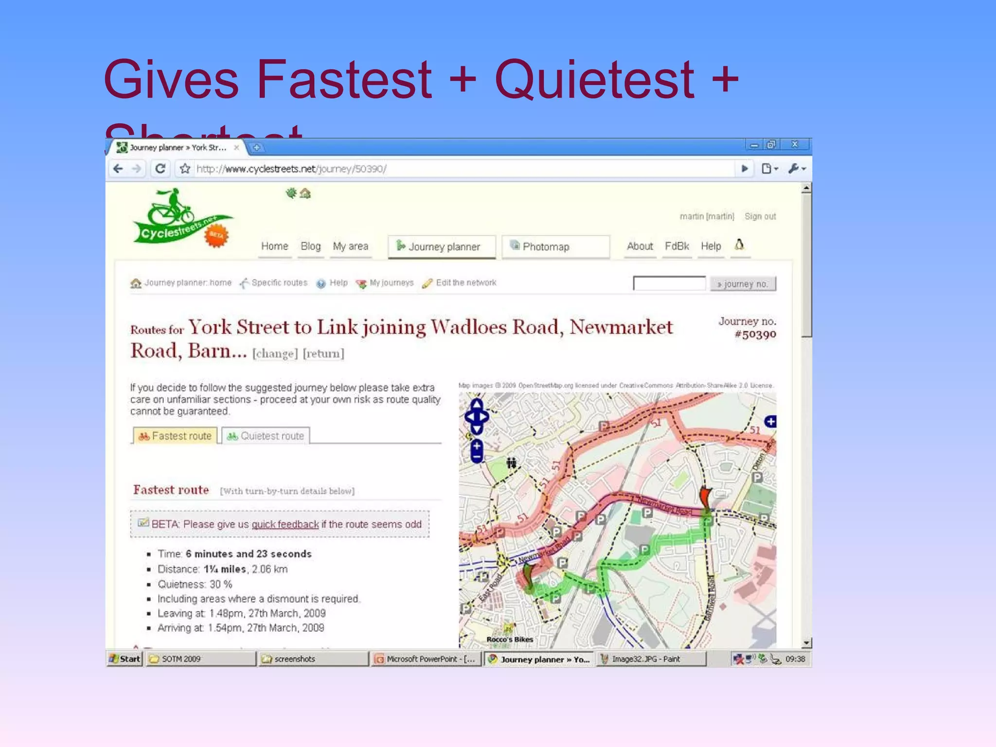 Gives Fastest + Quietest +
Shortest
 