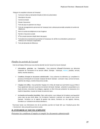 Professeur-Chercheur : Hammoucha Yassine
27
Planifier les activités de l’accueil
B: INTEGRER LE NOUVEL EMPLOYE
Présenter les conditions d’emploi et remplir les documents administratifs
 