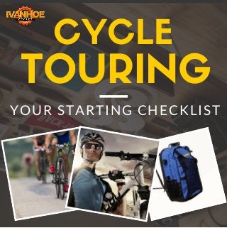 YOUR STARTING CHECKLIST
CYCLE
TOURING
 