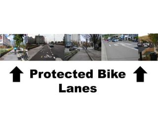 Protected Bike
Lanes

 