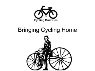 Bringing Cycling Home
 