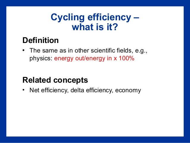 What Is Efficiency >> Cycling Efficiency Efficiently What Is Efficiency >> Cycling Efficiency Efficiently