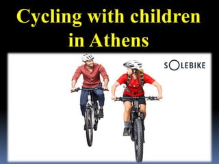 Cycling with children
in Athens
 