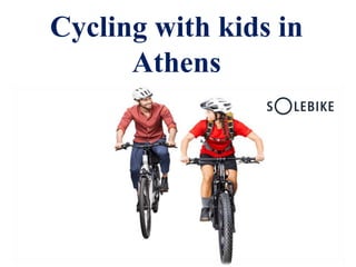Cycling with kids in
Athens
 