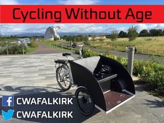 Cycling Without Age
CWAFALKIRK
CWAFALKIRK
 