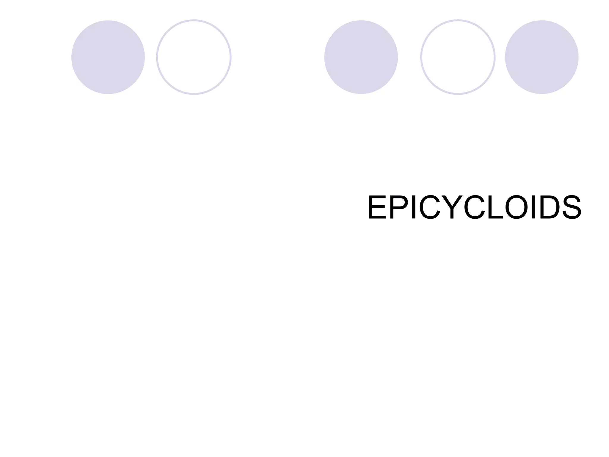 EPICYCLOIDS
 