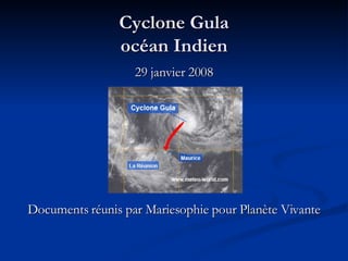 Cyclone Gula océan Indien ,[object Object],[object Object]