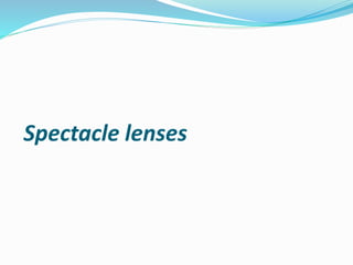 Spectacle lenses
 