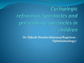 Dr. Sidesh Hendavitharana(Registrar-
Ophthalmology)
 