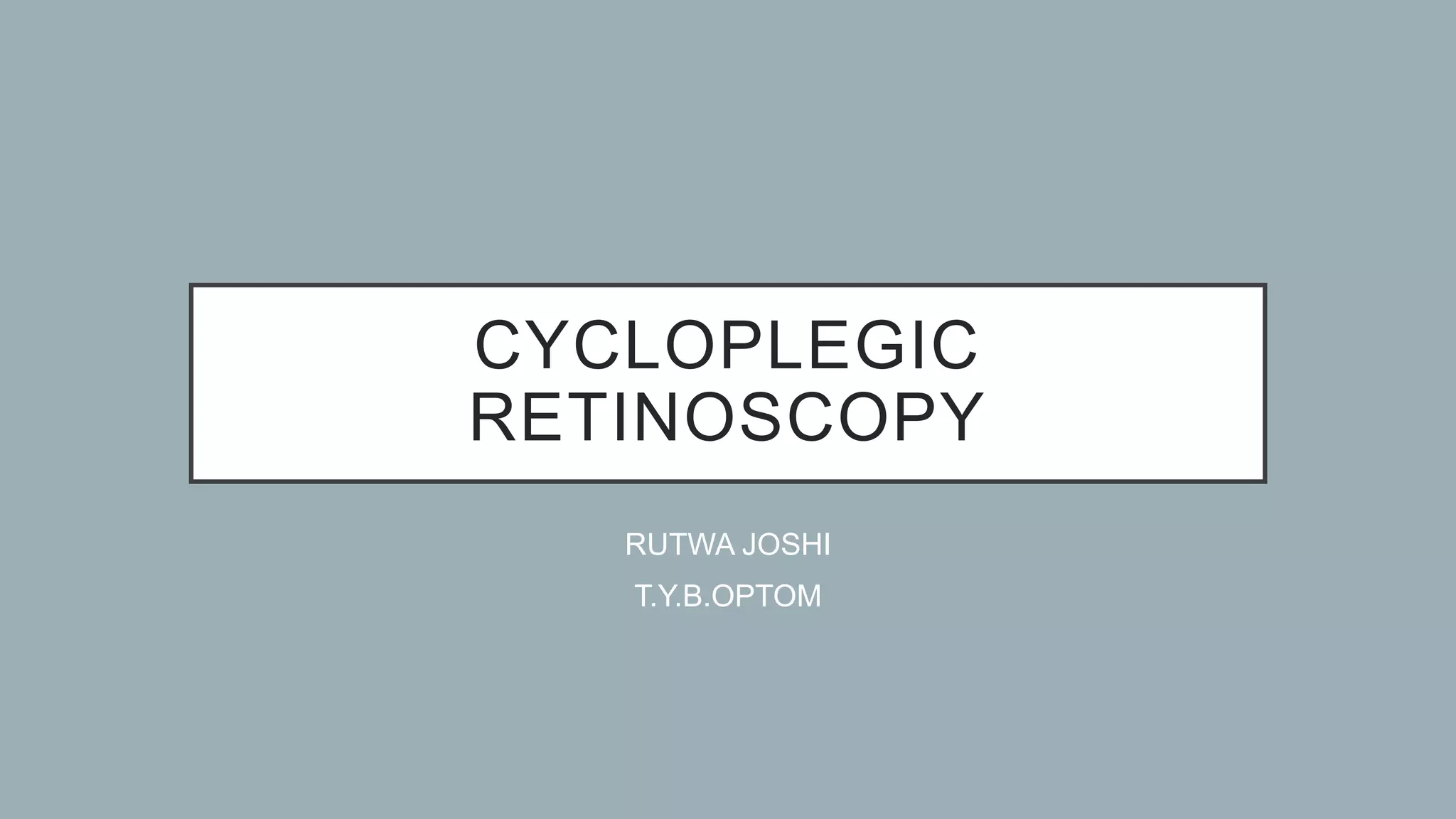Cycloplegic retinoscopy PPT