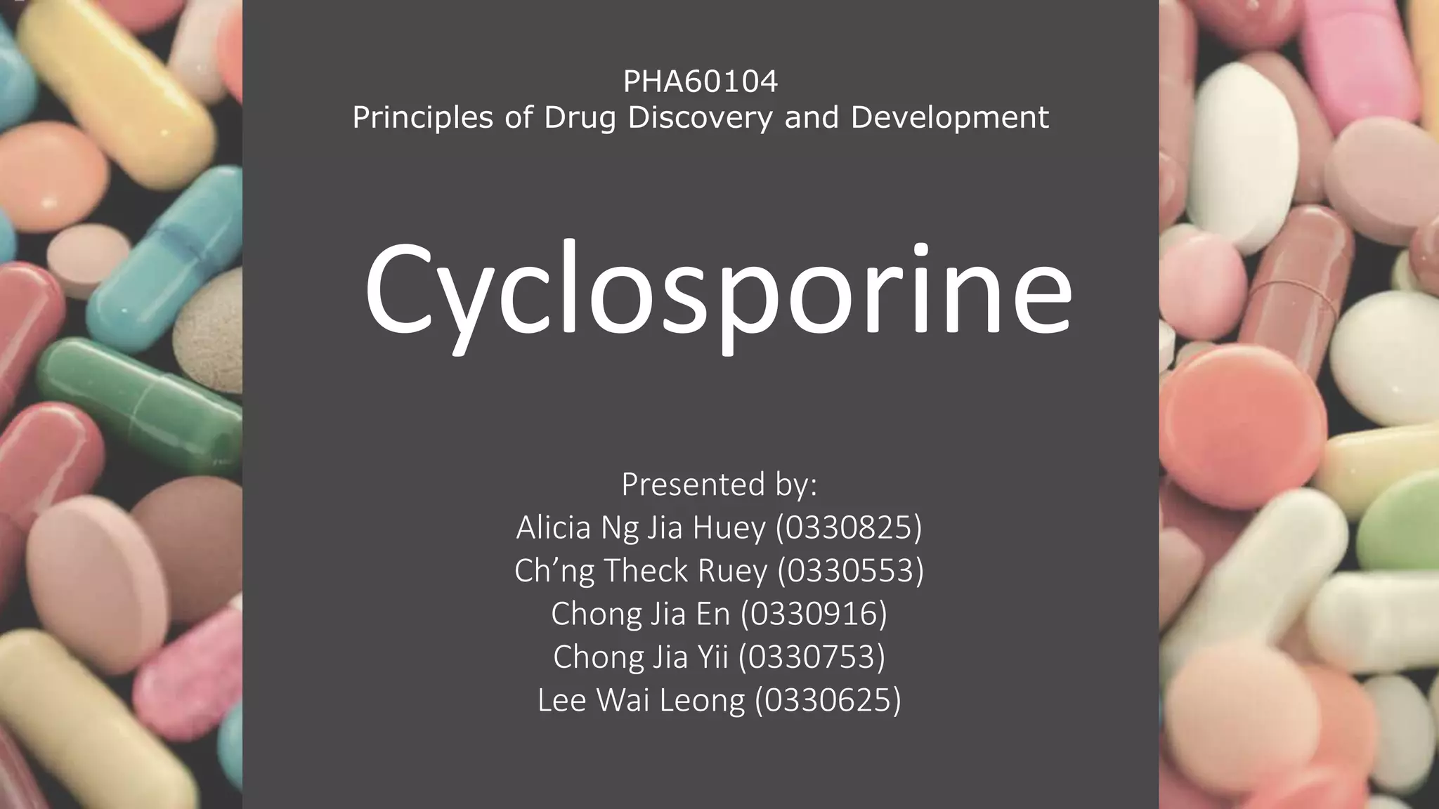Cyclosporine (Principles of Drug Discovery and Development) | PPT