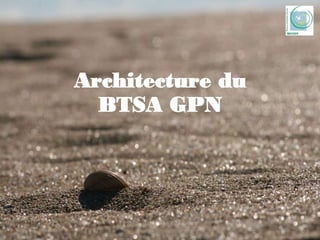 Presentation btsa gpn_de_mondy_2020