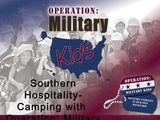 Southern Hospitality- Camping with  Operation: Military Kids 
