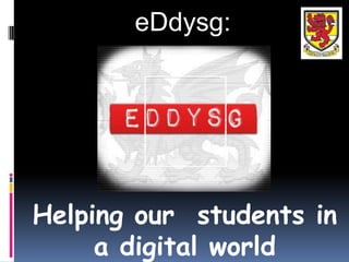 eDdysg:




Helping our students in
     a digital world
 