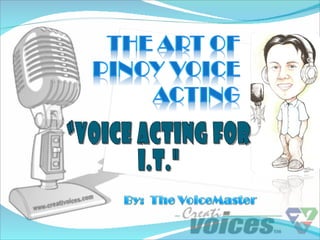 “Voice Acting for I.T.&quot; 