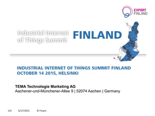 6/17/2015 © Finpro125
TEMA Technologie Marketing AG
Aachener-und-Münchener-Allee 9 | 52074 Aachen | Germany
 