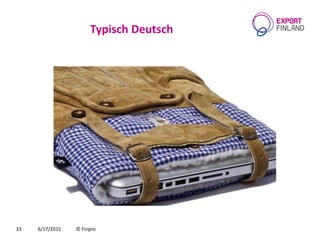 Typisch Deutsch
6/17/2015 © Finpro33
 