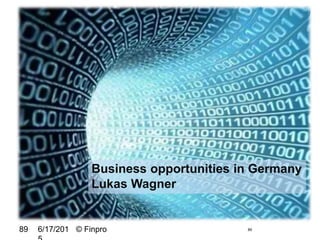 896/17/201 © Finpro89
Business opportunities in Germany
Lukas Wagner
 
