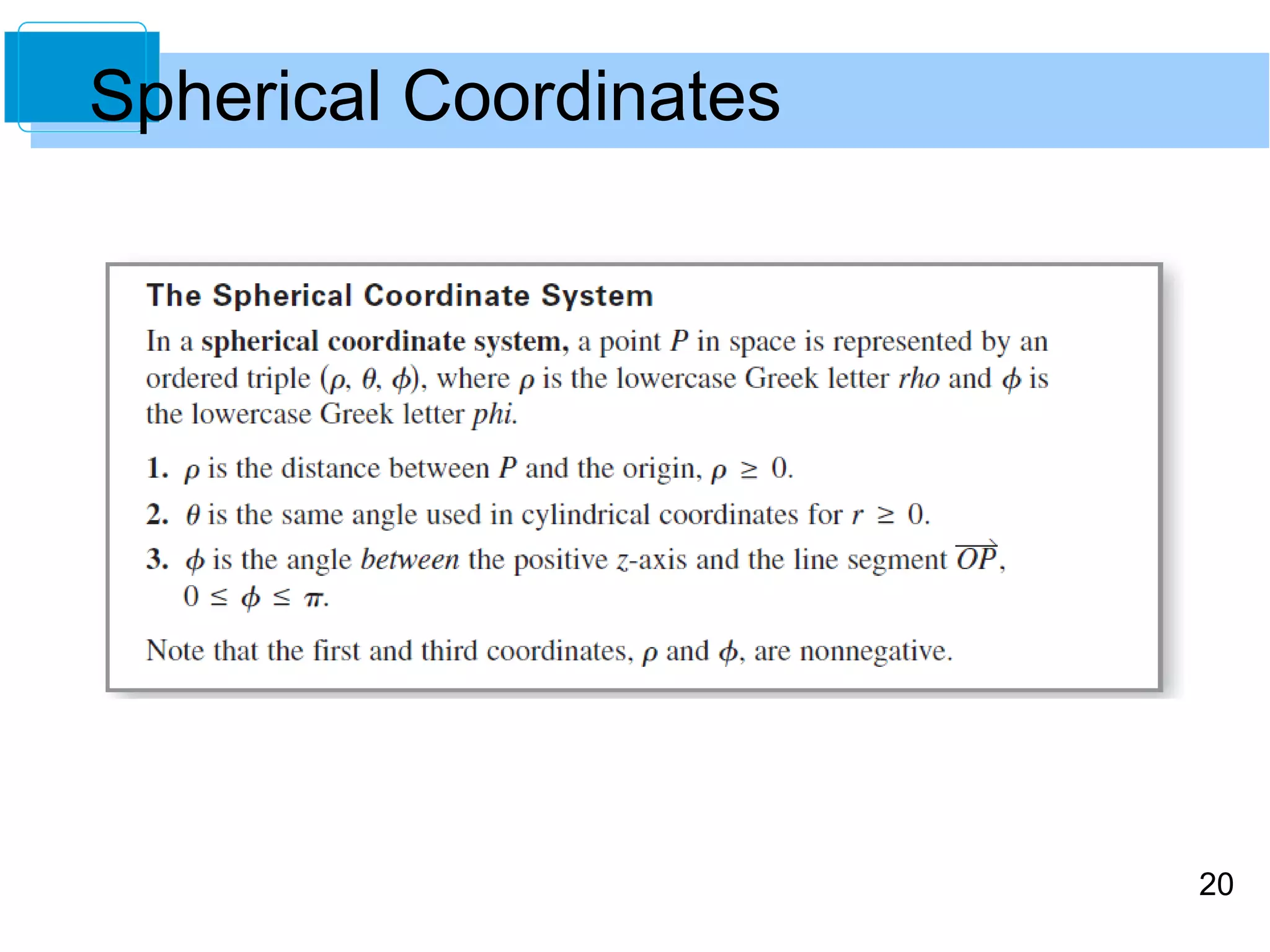 20
Spherical Coordinates
 