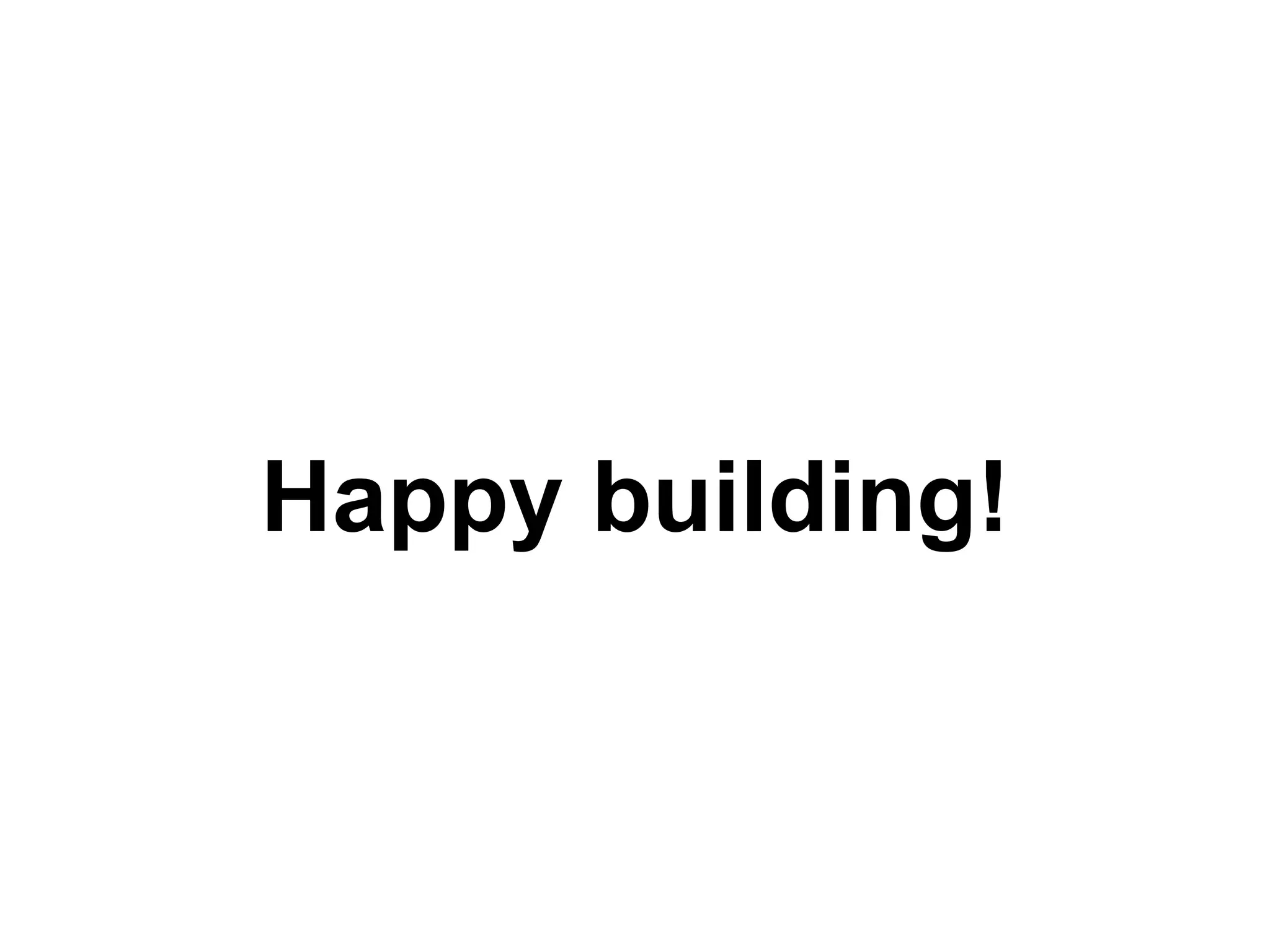 Happy building!