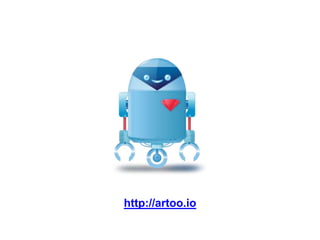 http://artoo.io
 