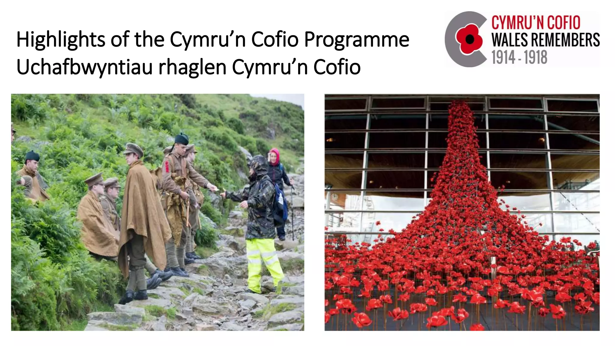 Highlights of the Cymru’n Cofio Programme
Uchafbwyntiau rhaglen Cymru’n Cofio