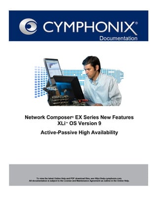 Network Composer® EX Series New Features
           XLi™ OS Version 9
     Active-Passive High Availability
 