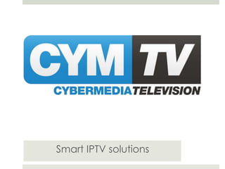 Smart IPTV solutions
 