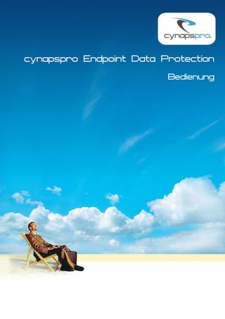 cynapspro Endpoint Data Protection
                         Bedienung
 