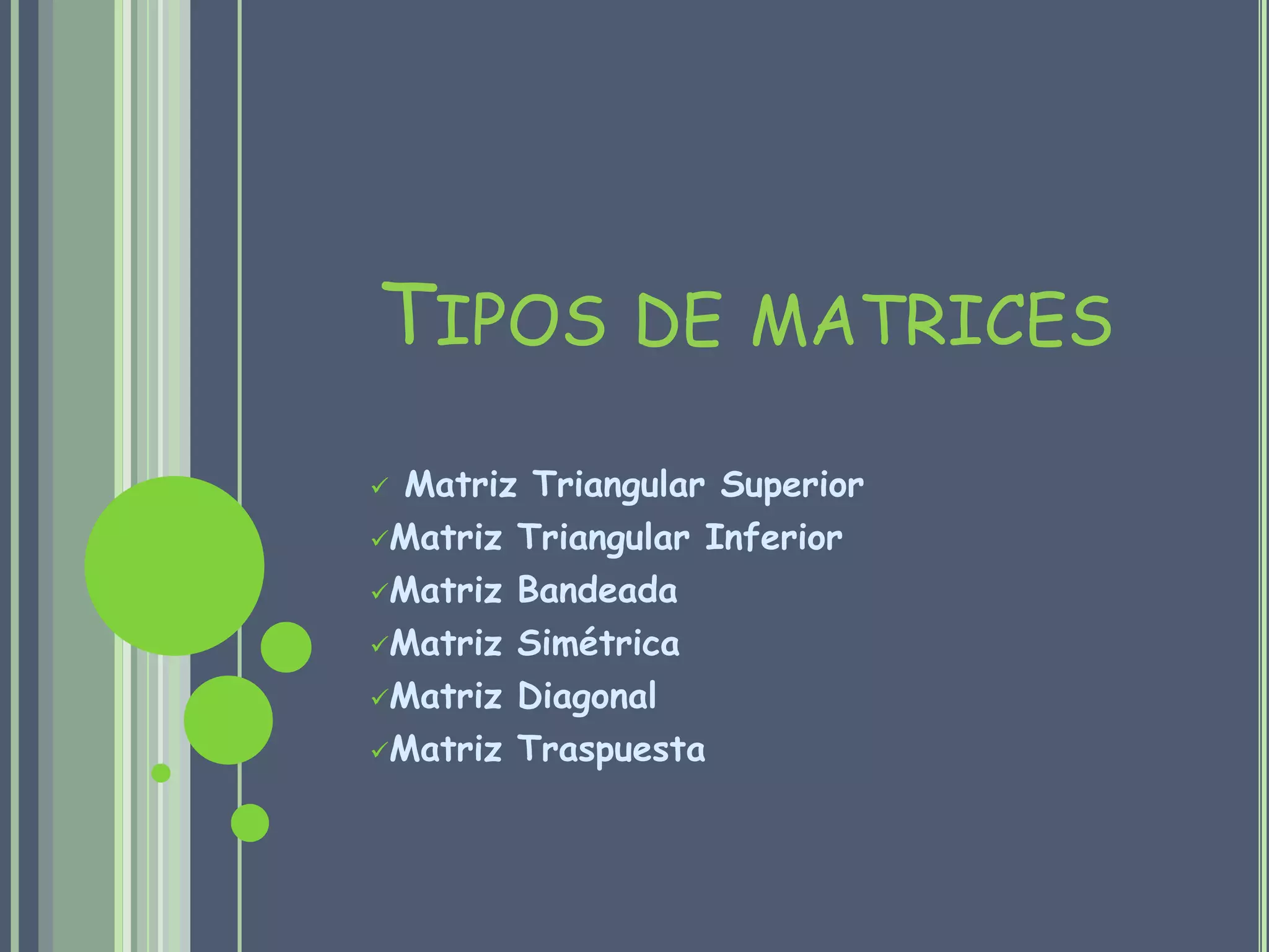 Tipos de matrices Matriz Triangular Superior