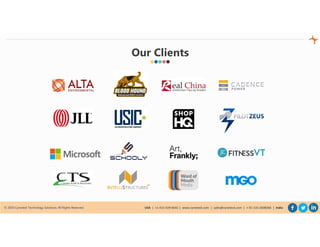 © 2020 Cynoteck Technology Solutions. All Rights Reserved. USA | +1-415-429-6641 | www.cynoteck.com | sales@cynoteck.com | + 91-135-2608366 | India
Our Clients
 