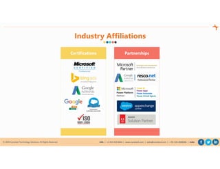 © 2020 Cynoteck Technology Solutions. All Rights Reserved. USA | +1-415-429-6641 | www.cynoteck.com | sales@cynoteck.com | + 91-135-2608366 | India
Industry Affiliations
PartnershipsCertifications
 