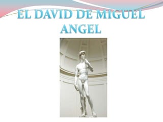 EL DAVID DE MIGUEL  ANGEL  