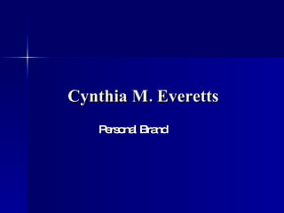 Cynthia M. Everetts Personal Brand 