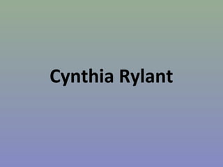 Cynthia Rylant
 