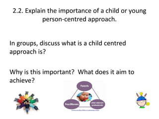 explain the importance of a child centred approach