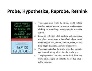 Probe, Hypothesize, Reprobe, Rethink 
 